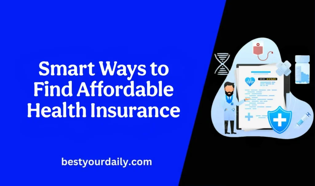 Smart Ways to Find Affordable Health Insurance